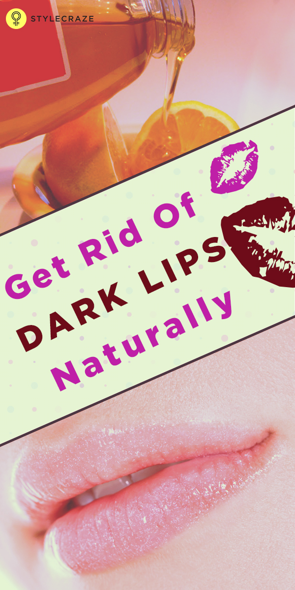 10 Proven Ways To Get Rid Of Dark Lips Naturally Worked For 99 People Who Tried