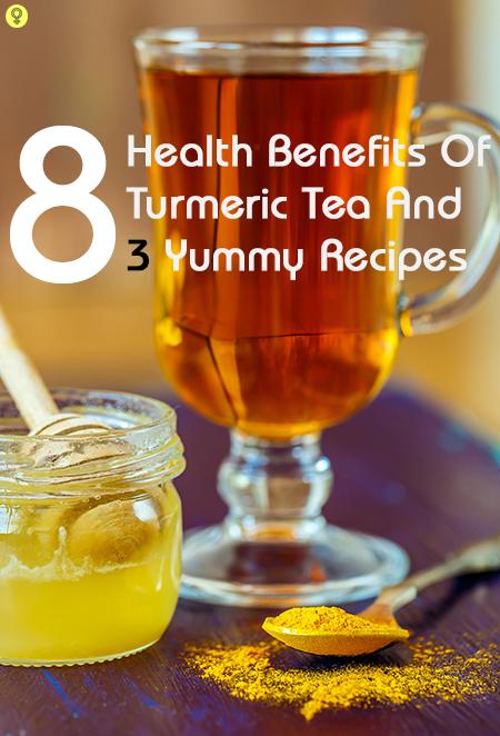 8 Amazing Health Benefits Of Turmeric Tea And 3 Yummy Recipes