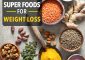25 Best Superfoods For Weight Loss To...