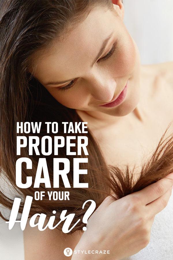 How To Take Proper Care Of Your Hair