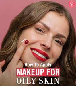 How To Apply Makeup For Oily Skin
