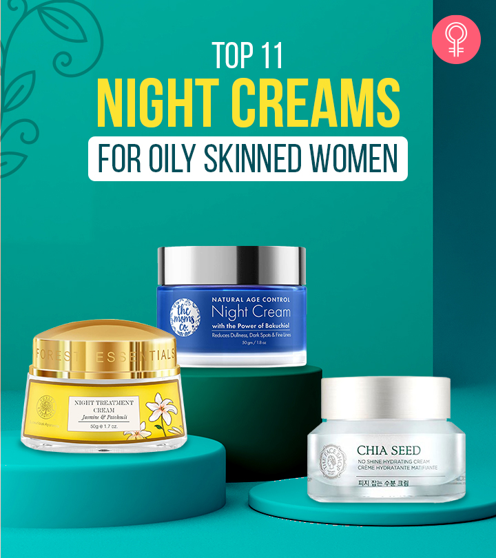 Top 11 Night Creams For Oily Skinned Women – 2022