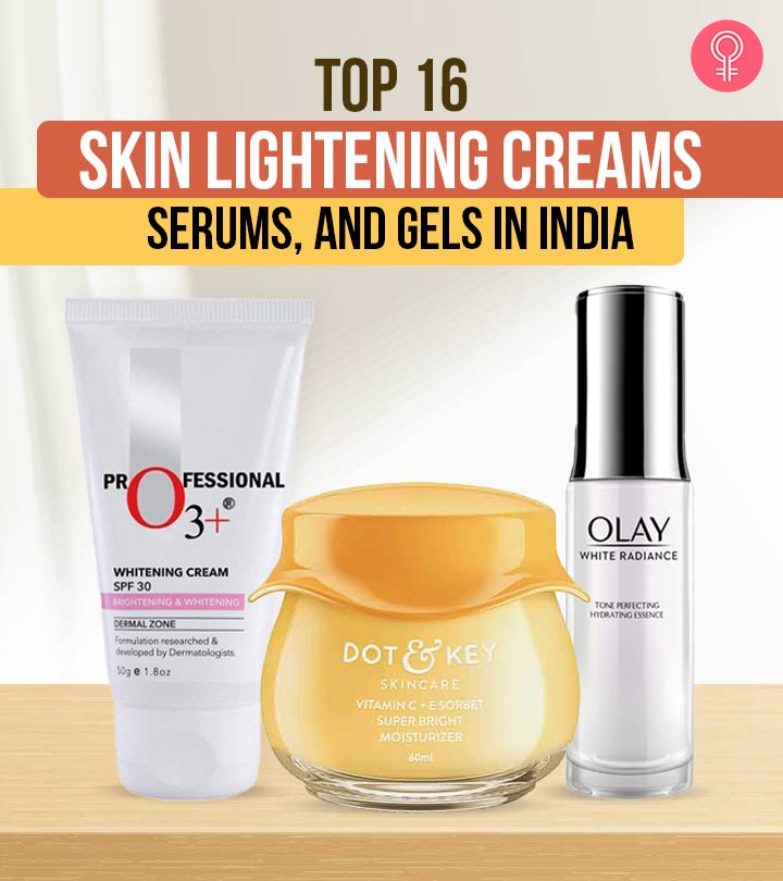 Top 16 Skin Lightening Creams, Serums, And Gels In India – 2022