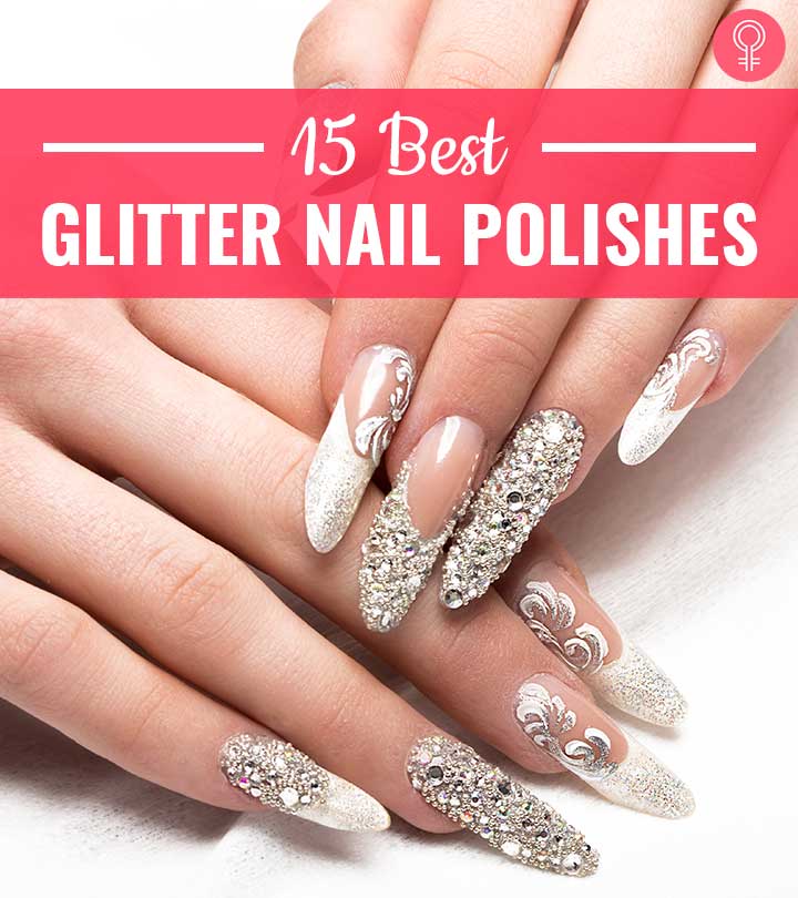 15 Best Glitter Nail Polishes For Sparkly Nails In 2022