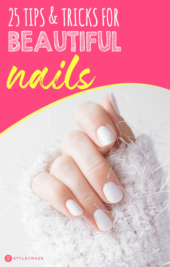 25 Easy And Natural Nail Care Tips And Tricks To Try At Home