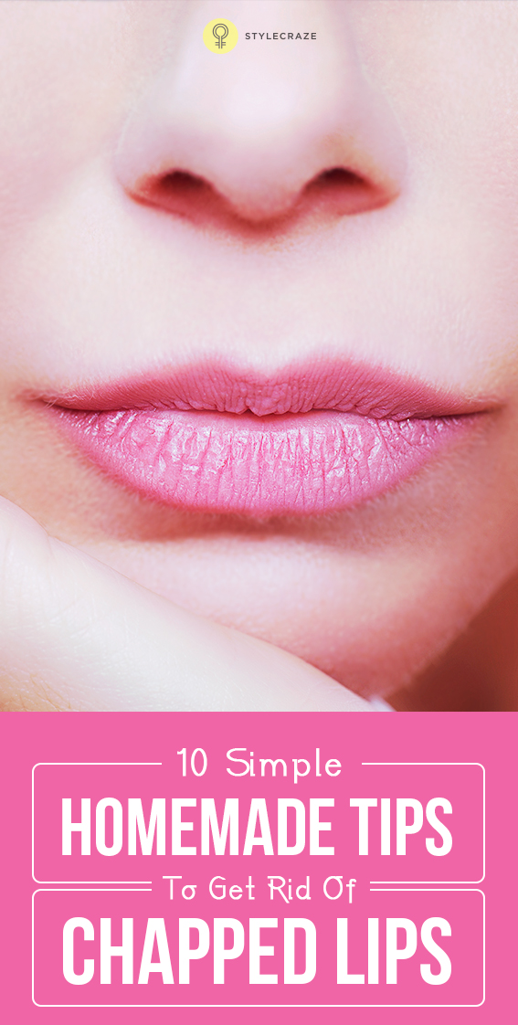 10 Simple Home Remedies To Get Rid Of Chapped Lips