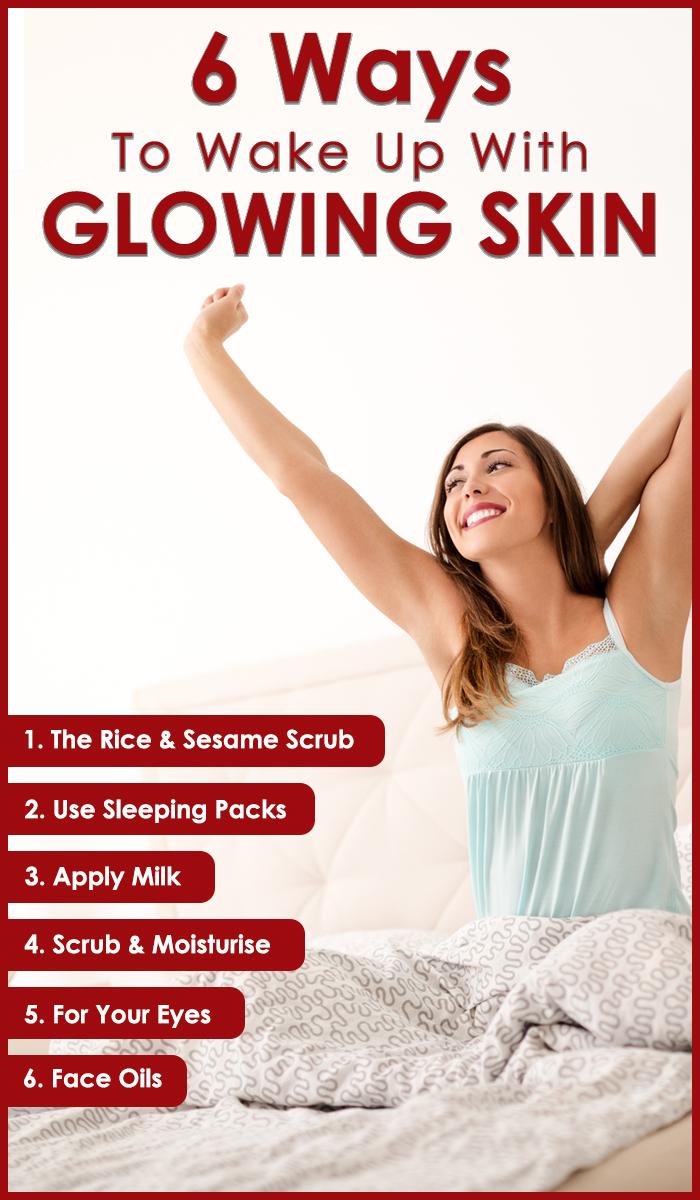 6 Simple Ways To Make Skin Glow Overnight