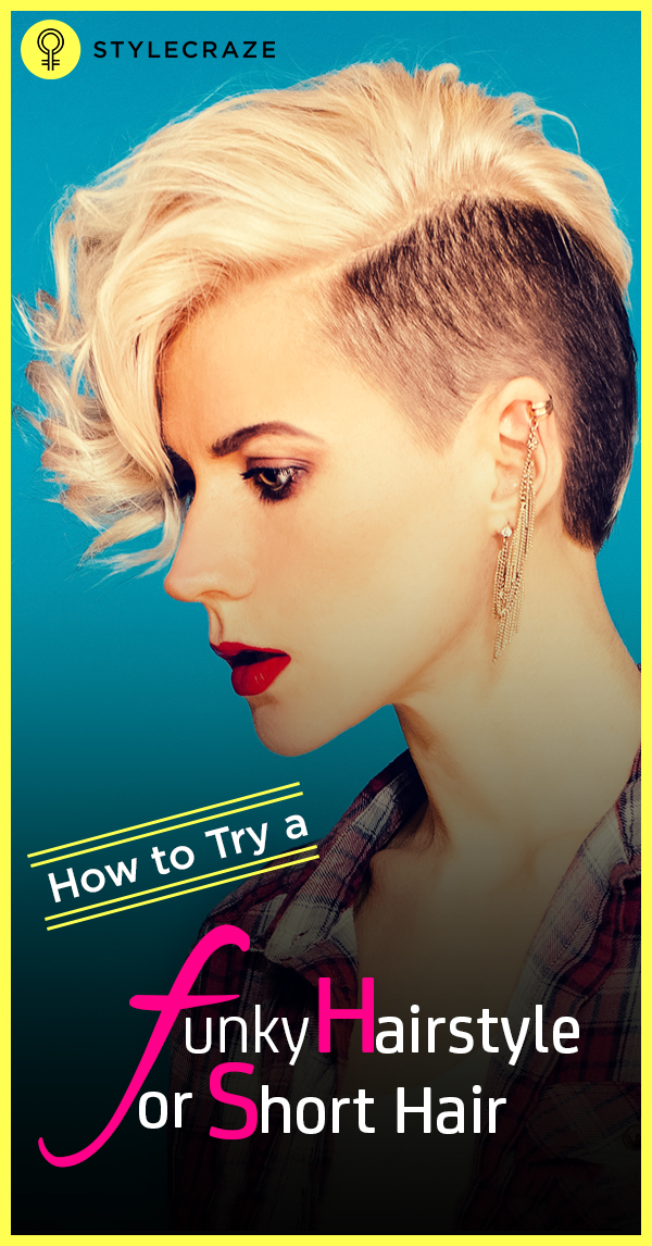 How to try a funky hairstyle for short hair