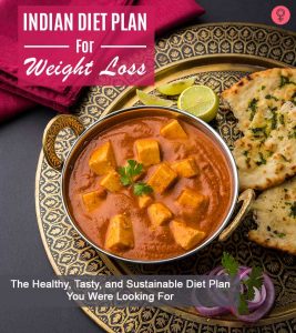 The Best 4-Week Indian Diet Plan For Weight Loss