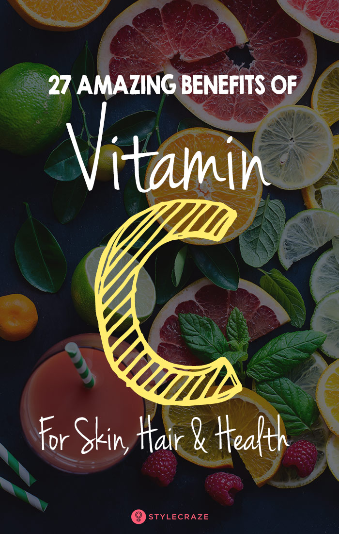 27 Amazing Benefits Of Vitamin C For Skin Hair And Health