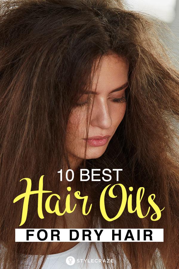 Best Hair Oils For Dry Hair Our Top 11 Picks For 2019