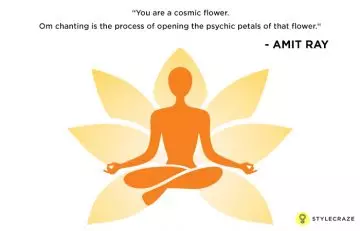 You are a cosmic flower. Om chanting is the process of opening the psychic petals of that flower.