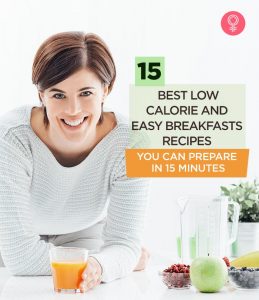 15 Best Low-Calorie And Easy Breakfast Recipes You Can Prepare In 15 Minutes