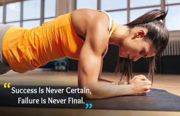 Motivational Quotes for Weight Loss - Success Is Never Certain, Failure Is Never Final