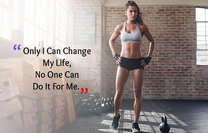 Motivational Quotes for Weight Loss - Only I Can Change My Life, No One Can Do It For Me