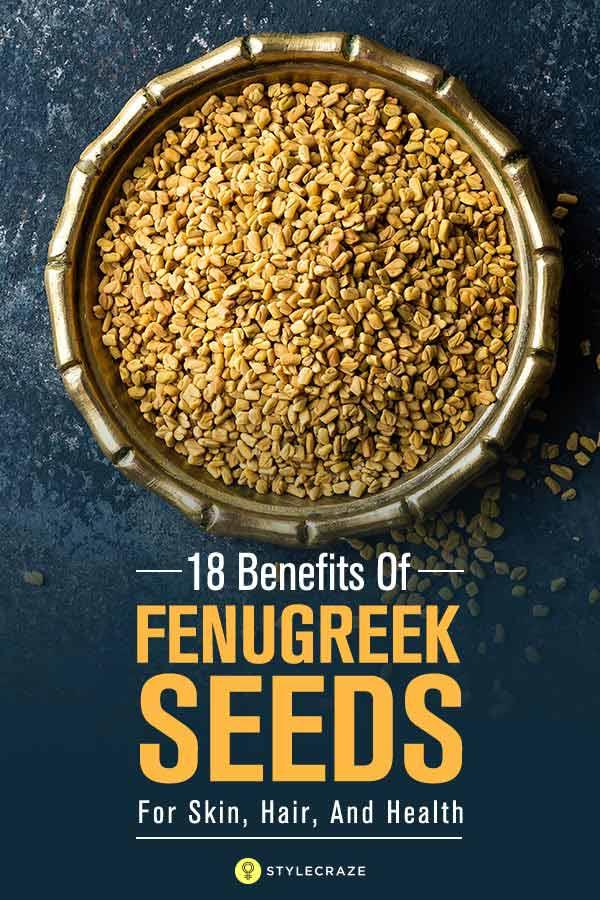 15 Wonderful Benefits Of Fenugreek You Must Know Today