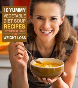 Yummy Vegetable Diet Soup Recipes – Try Them At Home For Weight Loss