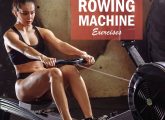 Top 9 Benefits Of Rowing Machine Workout/Exercises