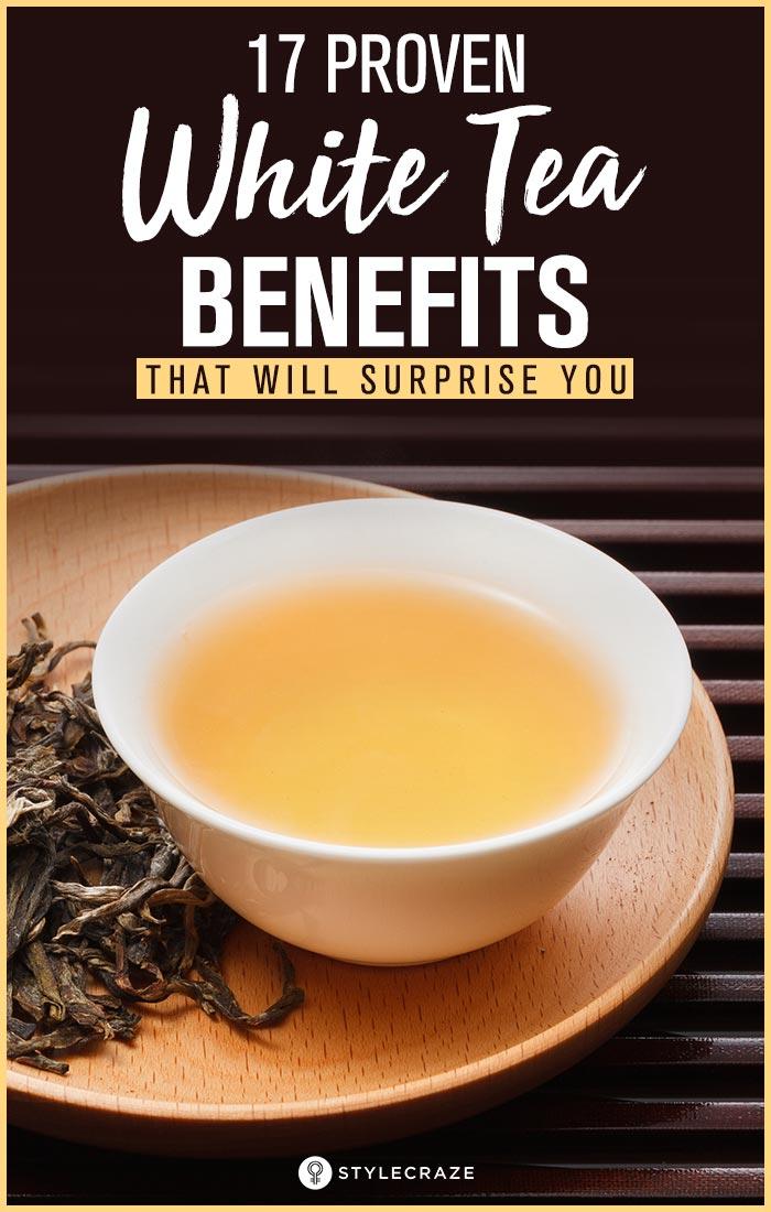 17 Proven White Tea Benefits That Will Surprise You