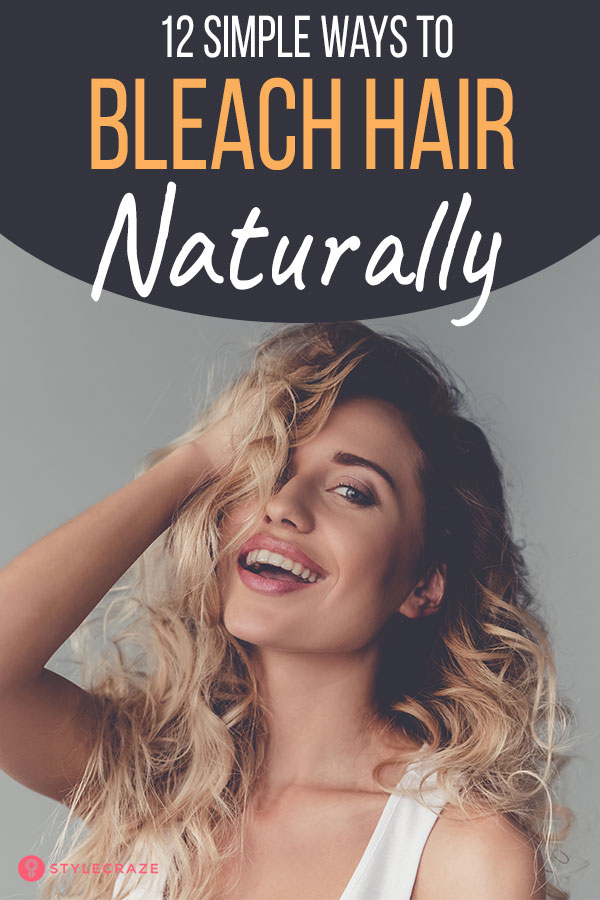 12 Simple Ways To Bleach Hair Naturally