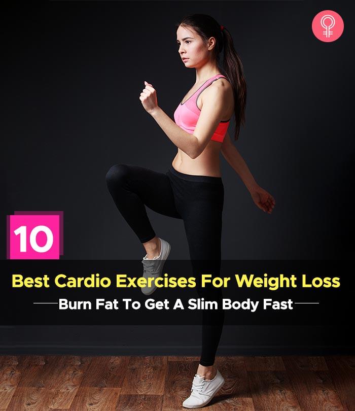 10 Best Cardio Exercises For Weight Loss Burn Fat To Get A