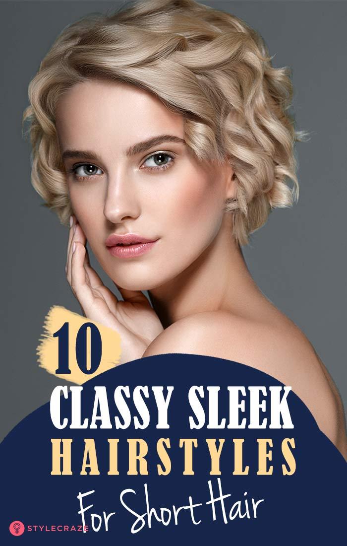 10 Classy Sleek Hairstyles For Short Hair