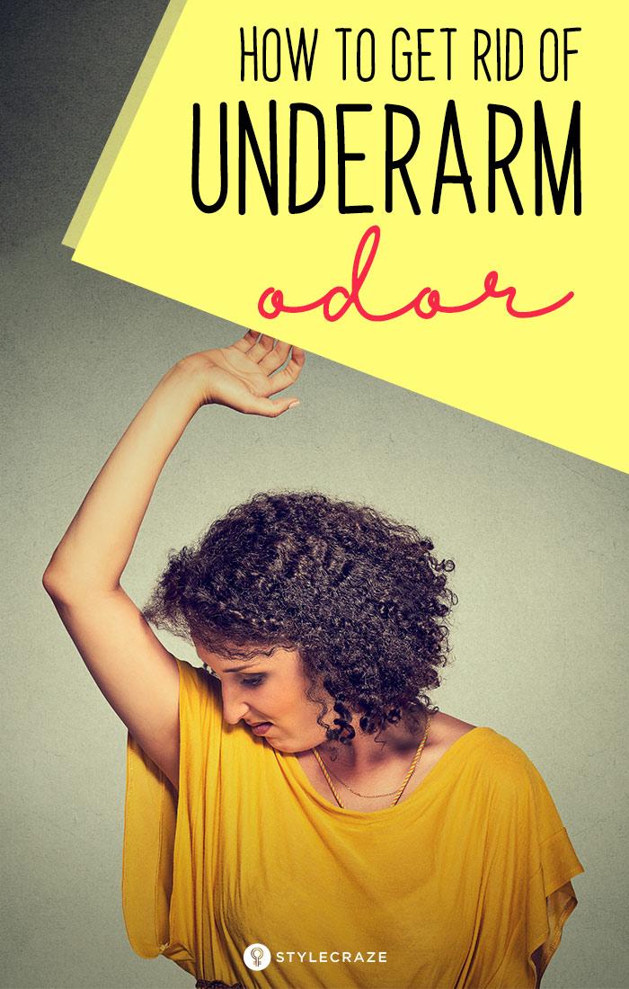 How To Get Rid Of Underarm Odour 14 Home Remedies
