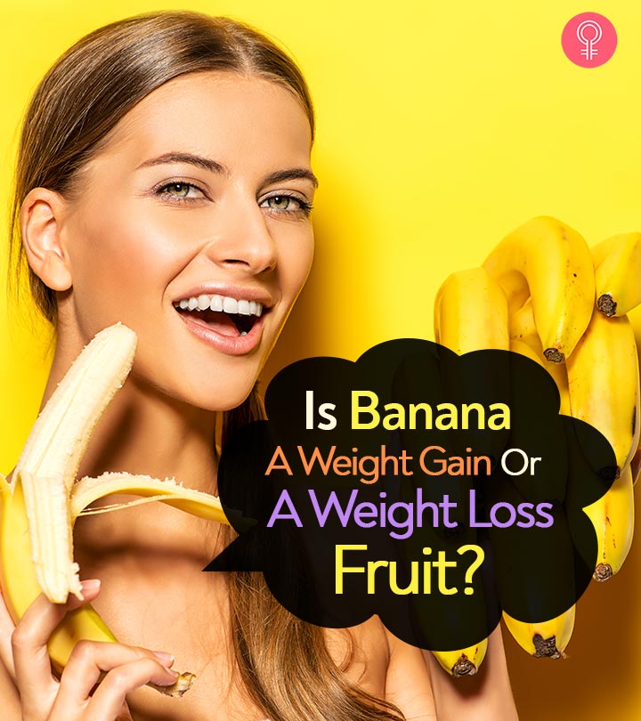 Is Banana A Weight Gain Or A Weight Loss Fruit?