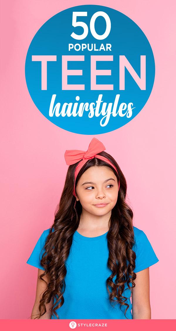 50 most popular teen hairstyles for girls
