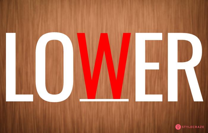 2. If You See The Word LOWER Then…