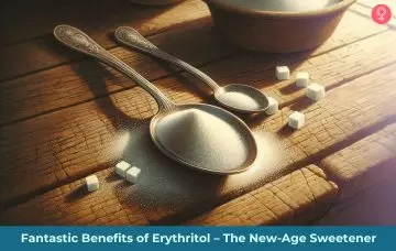 6 Fantastic Benefits of Erythritol – The New-Age Sweetener