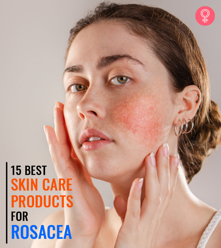 15 Best Skincare Products For Rosacea To Try In 2022