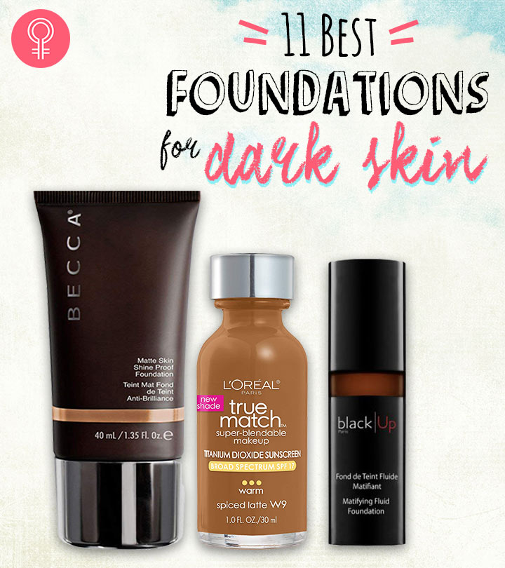 11 Best Foundations For Dark Skin