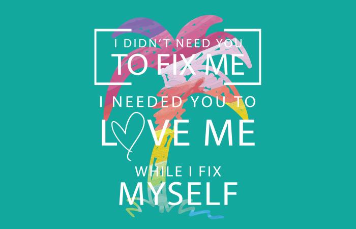 You Need To Stop Looking For Someone To ‘Fix’ You You Need To Stop Looking For Someone To ‘Fix’ You
