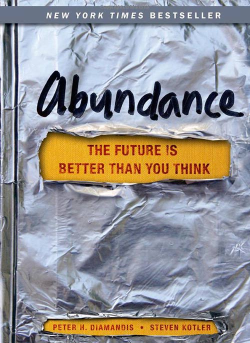 Abundance The Future Is Better Than You Think – Diamandis and Kotler