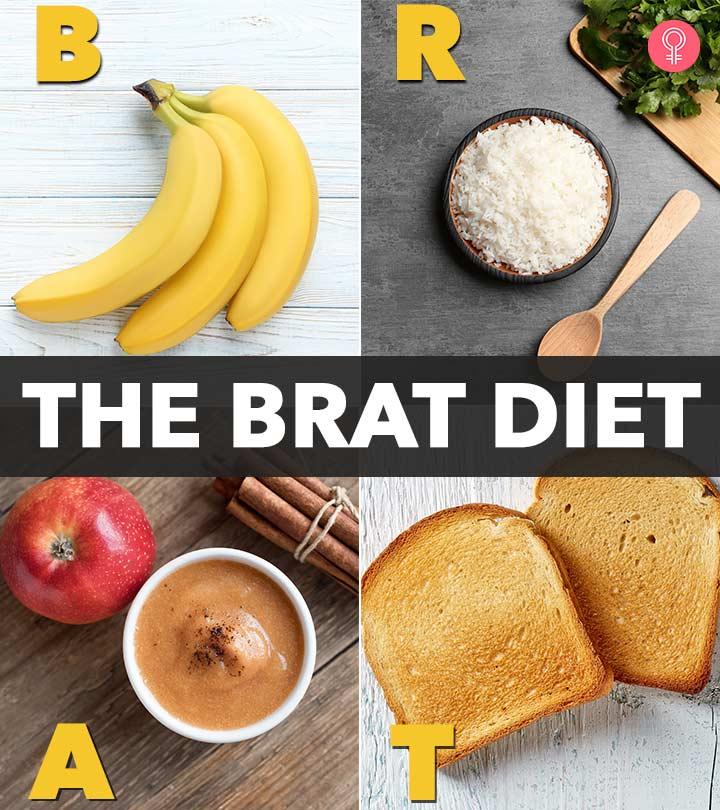 The BRAT Diet Who Can Try, Foods To Avoid.