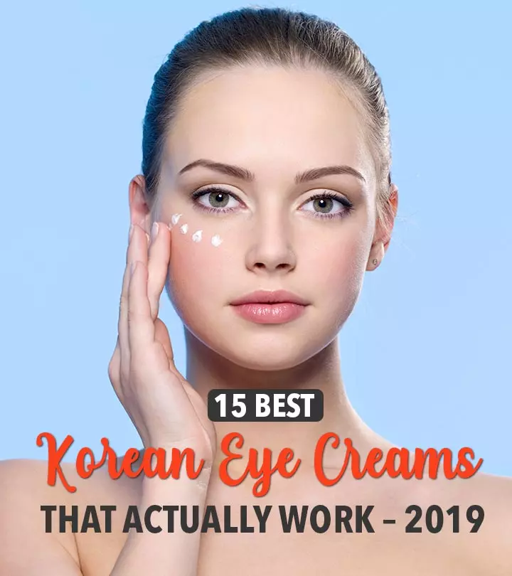 15 Best Korean Eye Creams That Actually Work – 2019