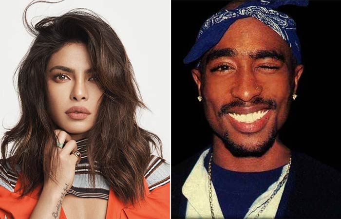 Priyanka Chopra- Tupac Shakur