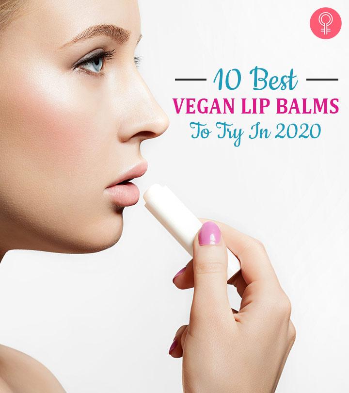 10 Best Vegan Lip Balms For A Juicy & Beautiful Pout – 2023