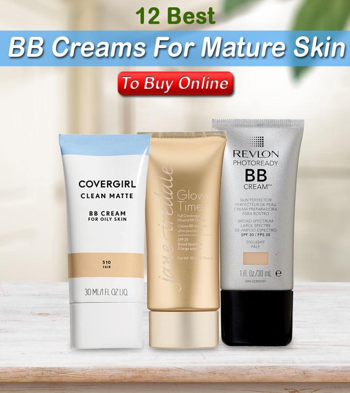 12 Best BB Creams For Mature Skin To Buy Online In 2023