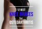12 Best Knee Braces For Osteoarthritis To...