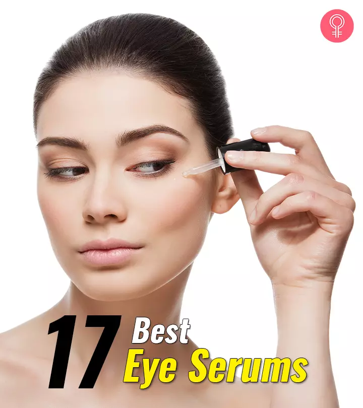 17 Best Eye Serums That Soften Wrinkles And Puffiness – 2023