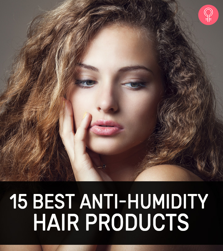 15 Best Anti-Humidity Products For Frizzy Hair – 2022’s Top Picks