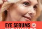 13 Best Eye Serums For Wrinkles That Work Wonders – 2022