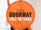 10 Best Doorway Pull-Up Bars Perfect For Home And Gym Workouts