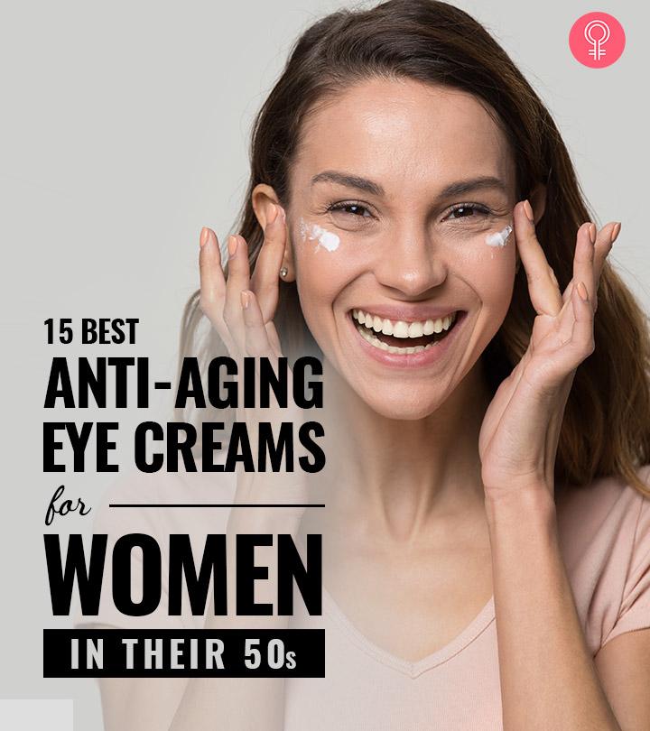 Best Anti Aging Eye Cream For 50s Uk