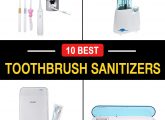 10 Best Toothbrush Sanitizers To Upgrade Your Oral Hygiene – 2023