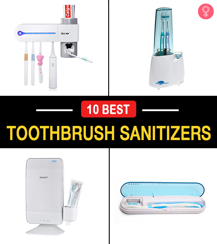 10 Best Toothbrush Sanitizers To Upgrade Your Oral Hygiene – 2023