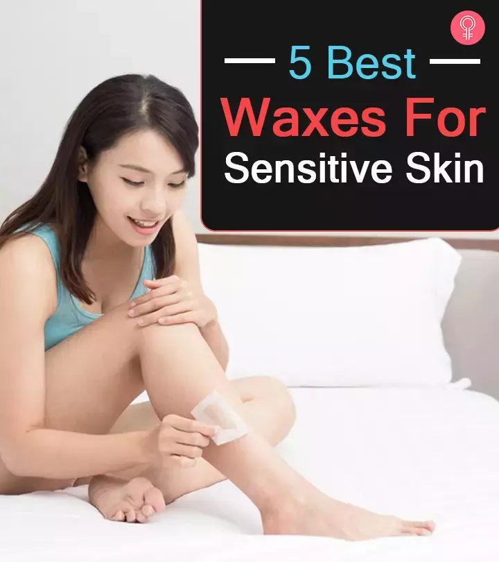 5 Best Waxes For Sensitive Skin To Buy In 2024 : Expert-Approved