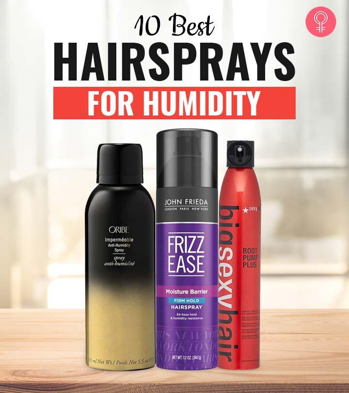 The 9 Best Hairsprays For Humidity - Our Top Picks | Stylecraze